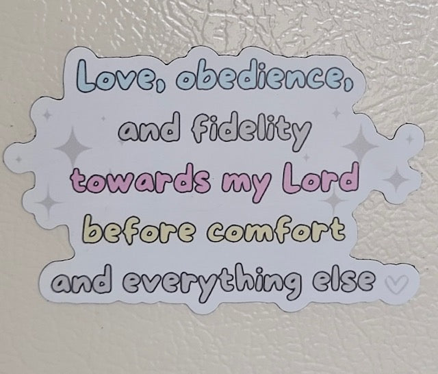 Sticker "Love, Obedience and Fidelity towards my Lord before comfort and everything else." (This is a pre order item. Ship within 3 weeks)