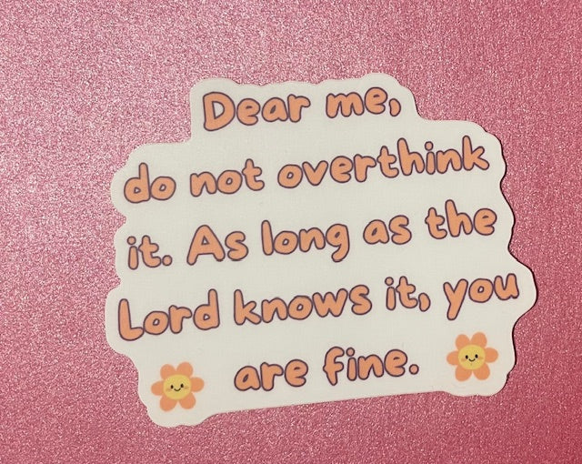 Dear me, do not overthink it. As long as the Lord knows it, you are fine sticker. (This is a pre order item. Ship within 3 weeks)