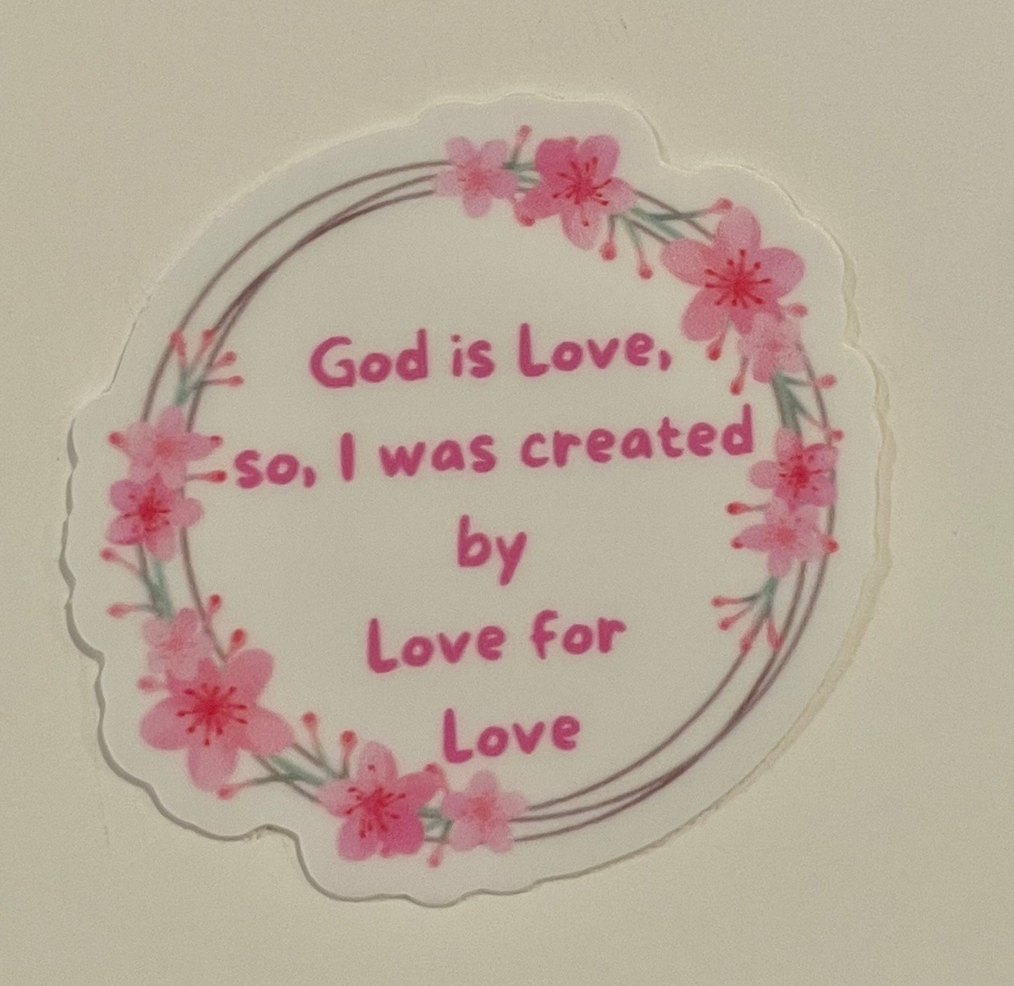 (Pre-Order within 3 weeks) Mini Sticker "God is Love. So, I was created by Love for Love."