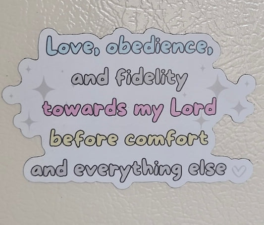 Sticker "Love, Obedience and Fidelity towards my Lord before comfort and everything else."  (This is a pre order item. Ship within 3 weeks)