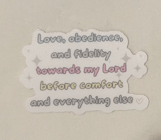 (Pre-Order within 6 weeks) Love, Obedience and Fidelity towards my Lord before comfort and everything else sticker.